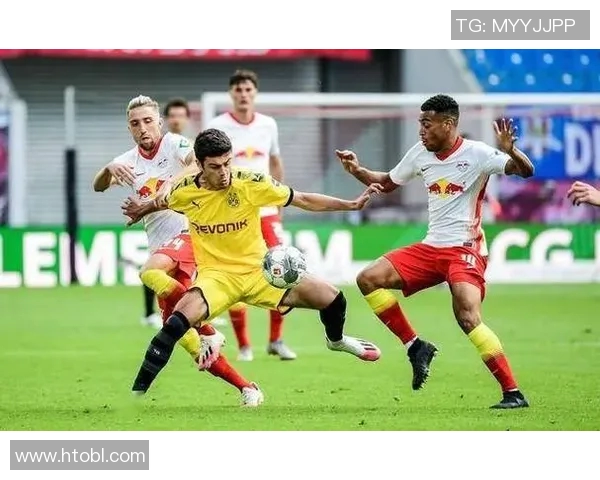 多特蒙德与莱比锡红牛精彩对决赛程安排及分析
